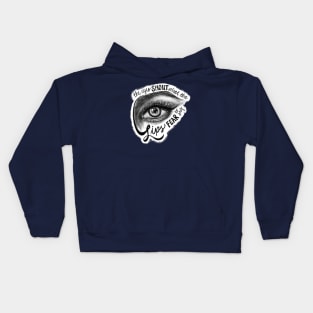 The Eyes Shout What The Lips Fear To Say Kids Hoodie